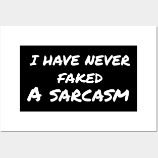 Sarcasm sayings  i have  never faked a sarcasm Posters and Art